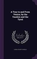 A Tour to and From Venice, by the Vaudois and the Tyrol