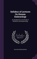 Syllabus of Lectures On Human Embryology