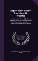 Report of the Trial of Prof. John W. Webster