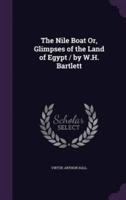 The Nile Boat Or, Glimpses of the Land of Egypt / By W.H. Bartlett