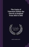 The Limits of Toleration Within the Church of England From 1632 to 1642