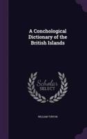 A Conchological Dictionary of the British Islands