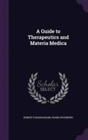 A Guide to Therapeutics and Materia Medica