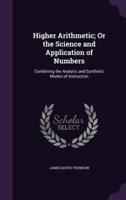 Higher Arithmetic; Or the Science and Application of Numbers