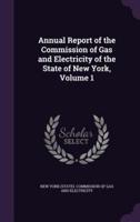 Annual Report of the Commission of Gas and Electricity of the State of New York, Volume 1