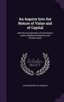 An Inquiry Into the Nature of Value and of Capital
