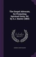 The Gospel Advocate, for Promoting Spiritual Unity, Ed. By A.J. Baxter (1883)