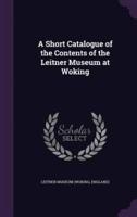 A Short Catalogue of the Contents of the Leitner Museum at Woking