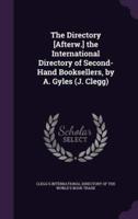 The Directory [Afterw.] the International Directory of Second-Hand Booksellers, by A. Gyles (J. Clegg)
