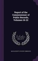 Report of the Commissioner of Public Records, Volumes 16-22