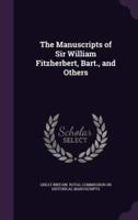 The Manuscripts of Sir William Fitzherbert, Bart., and Others
