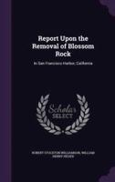 Report Upon the Removal of Blossom Rock