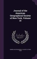 Journal of the American Geographical Society of New York, Volume 15