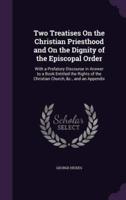 Two Treatises On the Christian Priesthood and On the Dignity of the Episcopal Order