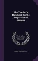 The Teacher's Handbook for the Preparation of Lessons