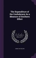 The Expenditure of the Confederacy As a Measure of Southern Effort