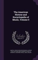 The American History and Encyclopedia of Music, Volume 5