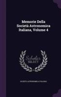 Memorie Della Società Astronomica Italiana, Volume 4