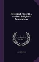 Notes and Records ... Ancient Religious Foundations