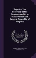 Report of the Secretary of the Commonwealth to the Governor and General Assembly of Virginia