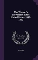 The Woman's Movement in the United States, 1830-1850