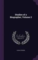 Studies of a Biographer, Volume 2