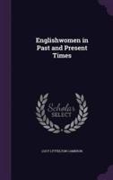 Englishwomen in Past and Present Times