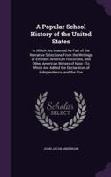 A Popular School History of the United States