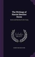 The Writings of Harriet Beecher Stowe