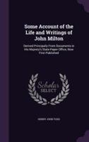 Some Account of the Life and Writings of John Milton