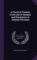 A Practical Treatise of the Law of Vendors and Purchasers of Chattels Personal