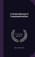 A Pocket Manual of Congregationalism