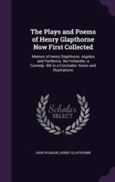 The Plays and Poems of Henry Glapthorne Now First Collected