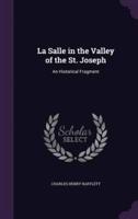 La Salle in the Valley of the St. Joseph