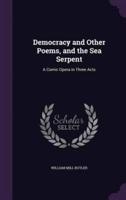 Democracy and Other Poems, and the Sea Serpent