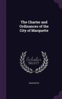 The Charter and Ordinances of the City of Marquette
