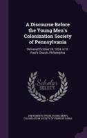 A Discourse Before the Young Men's Colonization Society of Pennsylvania