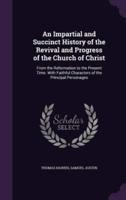 An Impartial and Succinct History of the Revival and Progress of the Church of Christ