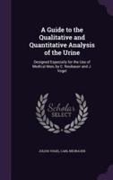 A Guide to the Qualitative and Quantitative Analysis of the Urine