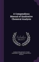 A Compendious Manual of Qualitative Chemical Analysis