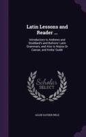Latin Lessons and Reader ...