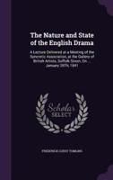 The Nature and State of the English Drama