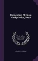 Elements of Physical Manipulation, Part 1