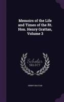Memoirs of the Life and Times of the Rt. Hon. Henry Grattan, Volume 3