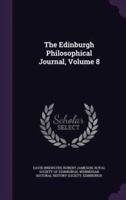 The Edinburgh Philosophical Journal, Volume 8
