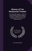 History of Two Reciprocity Treaties