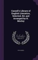 Cassell's Library of English Literature, Selected, Ed. And Arranged by H. Morley