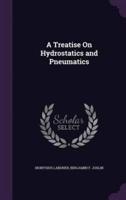 A Treatise On Hydrostatics and Pneumatics