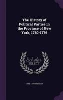 The History of Political Parties in the Province of New York, 1760-1776