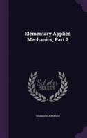 Elementary Applied Mechanics, Part 2